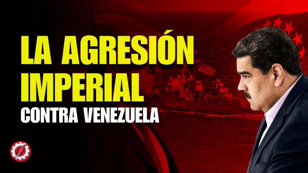 La agresión imperial contra Venezuela