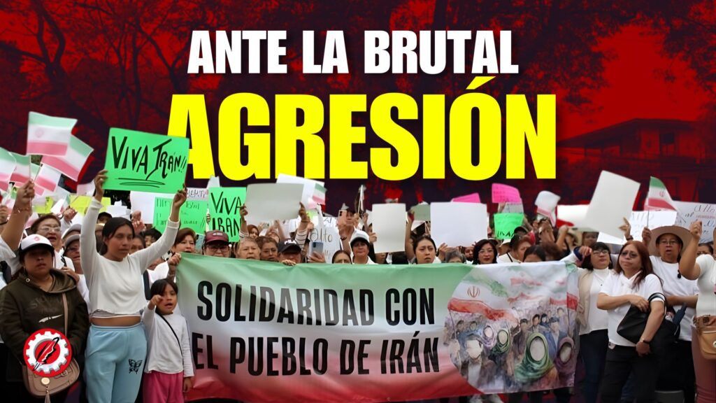 Ante la brutal agresión, a todos nos conviene estar con Irán en la defensa de su soberanía