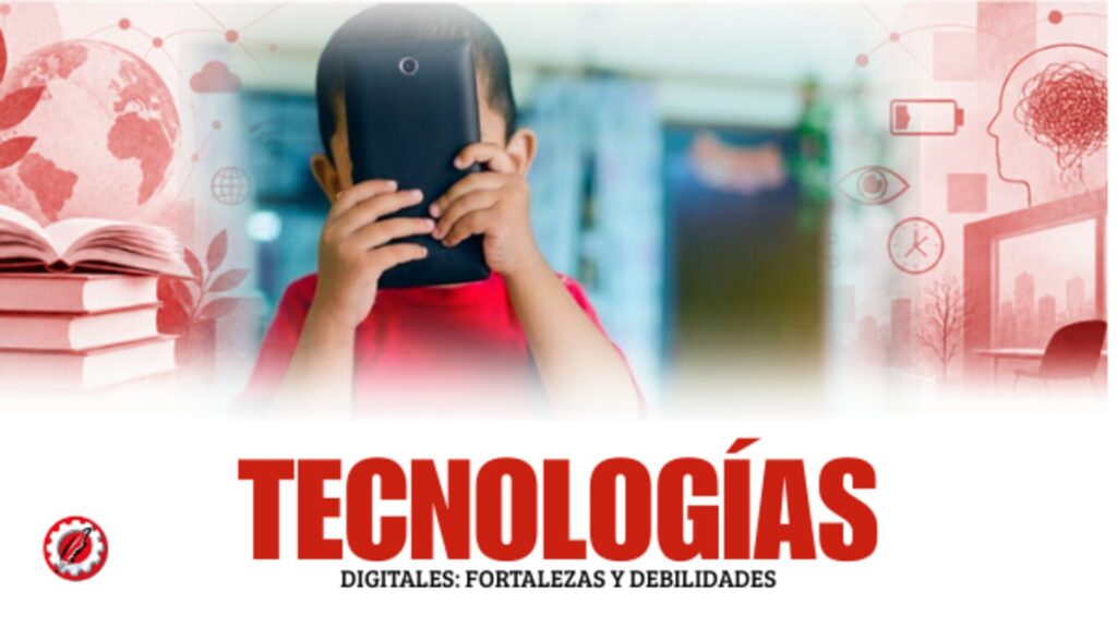 Tecnologías digitales: fortalezas y debilidades